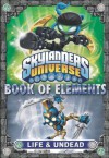 Book of Elements: Life & Undead (Skylanders Universe) - Grosset & Dunlap