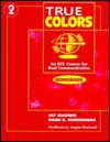 True Colors 2 Workbook: An EFL Course for Real Communication - Jay Maurer, Irene E. Schoenberg, Angela Blackwell