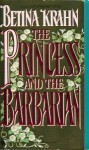 The Princess and the Barbarian - Betina Krahn