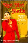 Red Hot Halle: The Story of an American Best Actress: Including the Films of Halle Berry - Kelly Kenyatta