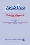 AM:STARs What's New in Adolescent Clinical Care?: Adolescent Medicine: State of the Art Reviews, Vol. 20, No. 1 - American Academy of Pediatrics, Richard B. Heyman, Edward M. Gotlieb