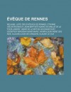 V Que de Rennes: Melaine, Liste Des V Ques de Rennes, Tienne C Lestin Enoch, Jean-Baptiste-Marie de Maill de La Tour-Landry - Livres Groupe