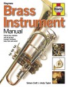 Brass Instrument Manual: How to buy, maintain and set up your trumpet, trombone, tuba, horn and cornet - Simon Croft, Andy Taylor