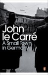 A Small Town in Germany (Penguin Modern Classics) - John le Carré, Hari Kunzru