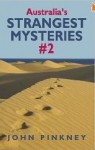 Australia's Strangest Mysteries # 2 - John Pinkney