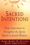 Sacred Intentions: Morning Inspiration to Strengthen the Spirit Based on the Jewish Wisdom Tradition - Kerry M. Olitzky