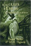 In the Gulfs of Dream and Other Lovecraftian Tales - David Barker, W.H. Pugmire, Erin Wells