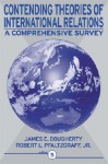 Contending Theories of International Relations: A Comprehensive Survey (5th Edition) - James E. Dougherty, Robert L. Pfaltzgraff
