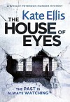 The House of Eyes (Wesley Peterson) - Kate Ellis