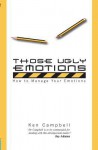 Those Ugly Emotions - Ken Campbell, Ken M. Campbell, Campbell Ken