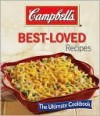 Campbells Best-Loved Recipes: The Ultimate Ckbk - Campbell Soup Company