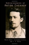 Reminiscences of Anton Chekhov - Maxim Gorky, Alexander Kuprin, I. A. Bunin