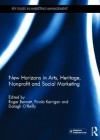 New Horizons in Arts, Heritage, Nonprofit and Social Marketing - Roger Bennett, Finola Kerrigan, Daragh O'reilly