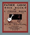 Father Goose, His book (Children's Poetry Picture Book) - L. Frank Baum, Jacob Young, W. W ( William Wallace ) Denslow