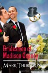 Bridesmen of Madison County - Mark Thornton