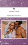 Mills & Boon : Married By Accident (Conveniently Yours) - Christine Rimmer