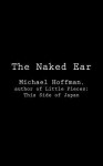 The Naked Ear - Michael Hoffman