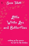 Little White Lies and Butterflies - Suzie Tullett