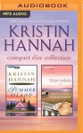 Kristin Hannah - Collection: Summer Island & True Colors - Kristin Hannah, Joyce Bean, Sandra Burr