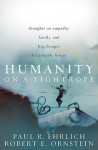Humanity on a Tightrope: Thoughts on Empathy, Family, and Big Changes for a Viable Future - Paul Ehrlich, Robert Evan Ornstein