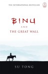 Binu and The Great Wall: The Myth of Meng - Su Tong, Howard Goldblatt