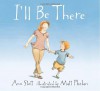 I'll Be There - Ann Stott, Matt Phelan