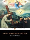 Personal Writings - St. Ignatius of Loyola, Joseph A. Munitiz, Philip Endean