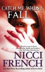 Catch Me When I Fall - Nicci French