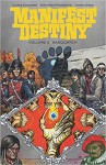Manifest Destiny Volume 4: Sasquatch - Chris Dingess