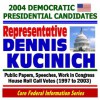 2004 Democratic Presidential Candidates: Representative Dennis Kucinich - Public Papers, Speeches, Work in Congress, House Roll Call Votes (1997-2003) - U.S. Government