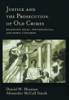 Justice and the Prosecution of Old Crimes - Alexander McCall Smith, Daniel W. Shuman