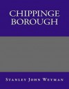 Chippinge Borough - Stanley John Weyman