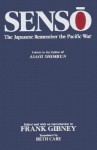SENSO: The Japanese Remember the Pacific War: Letters to the Editor of Asahi Shimbun - Frank B. Gibney, Beth Cary