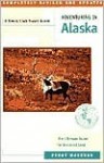 Adventuring in Alaska: The Ultimate Guide to the Great Land - Peggy Wayburn, Sierra Club Books