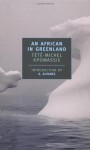 An African in Greenland - A. Alvarez, James Kirkup, Tété-Michel Kpomassie