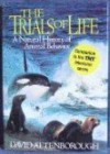The Trials of Life: A Natural History of Animal Behavior - David Attenborough