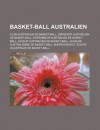 Basket-Ball Australien: Club Australien de Basket-Ball, Dirigeant Australien de Basket-Ball, Entraineur Australien de Basket-Ball, Joueur Australien de Basket-Ball, Joueuse Australienne de Basket-Ball, Andrew Bogut - Source Wikipedia, Livres Groupe