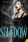 The Mountain's Shadow - Cecilia Dominic