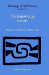 The Knowledge Society: The Growing Impact of Scientific Knowledge on Social Relations - Gernot Böhme