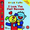 ToddWorld: I Love You Just Because - Todd Parr
