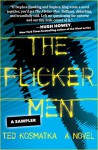 The Flicker Men: A Sampler - Ted Kosmatka