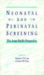 Neonatal and Perinatal Screening - International Society for Neonatal Scree, Christopher D. Hall, Istvan Kemeny