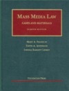Mass Media Law: Cases and Materials, 8th (University Casebook) - Marc A. Franklin, David A. Anderson, Lyrissa C. Barnett Lidsky