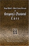 King Alfred's West-Saxon Version of Gregory's Pastoral Care: With an English translation, the Latin text, notes and an introduction. Part 2 - Pope Gregory I