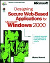 Designing Secure Web-Based Applications for Microsoft Windows 2000 - Michael Howard