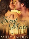 Scent of a Mate - Milly Taiden, Arika Rapson