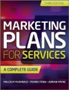 Marketing Plans for Services: A Complete Guide - Malcolm McDonald, Pennie Frow, Adrian Payne