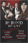 By Blood We Live - John Joseph Adams