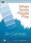 When God's People Pray: Six Sessions on the Transforming Power of Prayer - Jim Cymbala