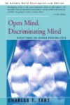 Open Mind, Discriminating Mind: Reflections on Human Possibilities - Charles T. Tart